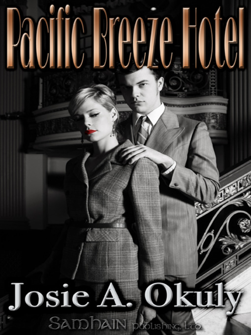 Title details for Pacific Breeze Hotel by Josie Okuly - Available